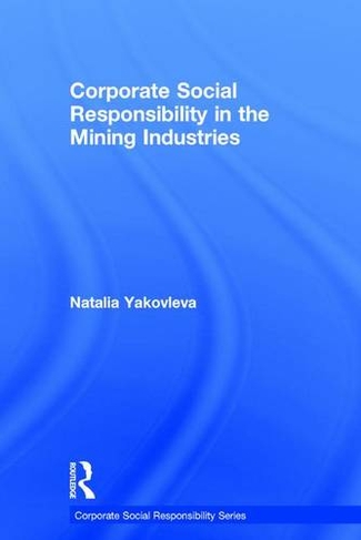 Corporate Social Responsibility in the Mining Industries: (Corporate Social Responsibility Series)