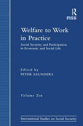 Welfare to Work in Practice: Social Security and Participation in Economic and Social Life (International Studies on Social Security FISS)