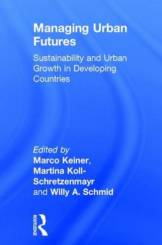 Managing Urban Futures: Sustainability and Urban Growth in Developing Countries