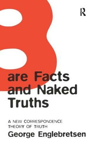 Bare Facts and Naked Truths: A New Correspondence Theory of Truth