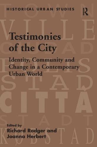 Testimonies of the City: Identity, Community and Change in a Contemporary Urban World