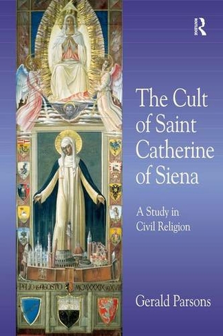 The Cult of Saint Catherine of Siena: A Study in Civil Religion