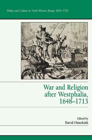 War and Religion after Westphalia, 1648-1713