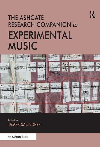 The Ashgate Research Companion to Experimental Music: (Routledge Music Companions)