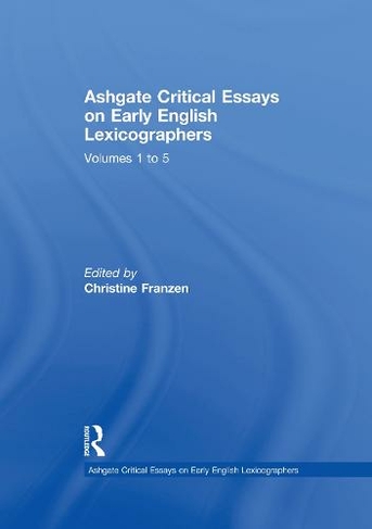 Ashgate Critical Essays on Early English Lexicographers: 5-Volume Set: (Ashgate Critical Essays on Early English Lexicographers)