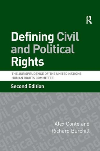 Defining Civil and Political Rights: The Jurisprudence of the United Nations Human Rights Committee (2nd New edition)