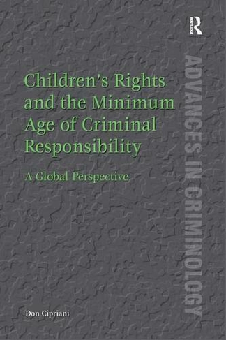 Children's Rights and the Minimum Age of Criminal Responsibility: A Global Perspective