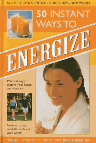 50 Instant Ways to Energize!