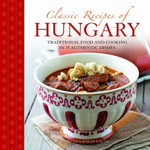 Classic Recipes of Hungary