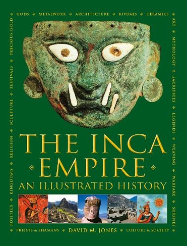 The Inca Empire: An Illustrated History
