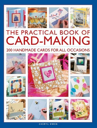 The Practical Book of Card-Making: 200 handmade cards for all occasions