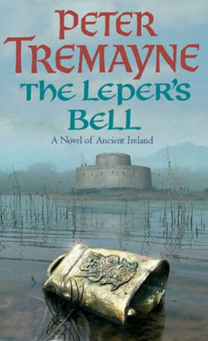 The Leper's Bell (Sister Fidelma Mysteries Book 14): A dark and witty Celtic mystery filled with shocking twists (Sister Fidelma)