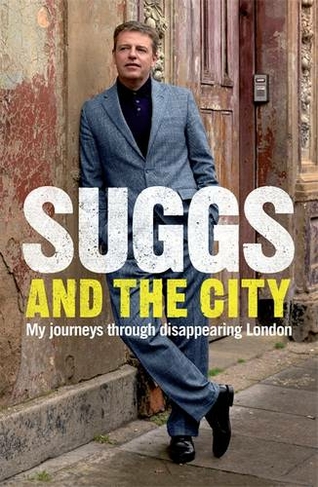 Suggs and the City: Journeys through Disappearing London