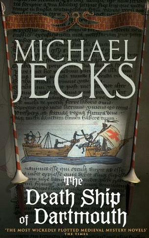 The Death Ship of Dartmouth (Last Templar Mysteries 21): A fascinating murder mystery from 14th-century Devon