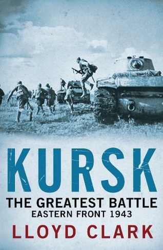 Kursk: The Greatest Battle