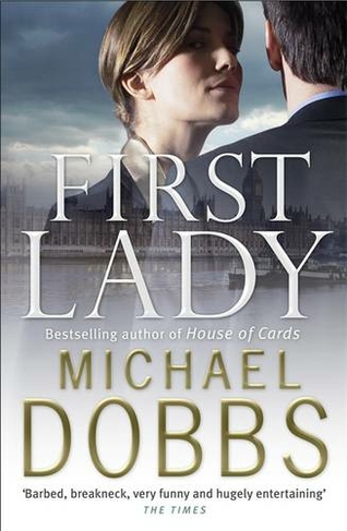 First Lady: An unputdownable thriller of politics and power