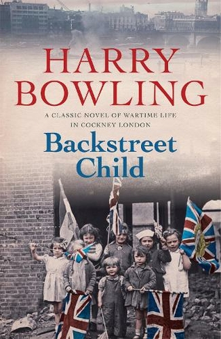 Backstreet Child: War brings fresh difficulties to the East End (Tanner Trilogy Book 3)