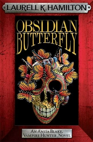 Obsidian Butterfly: (Anita Blake, Vampire Hunter, Novels)