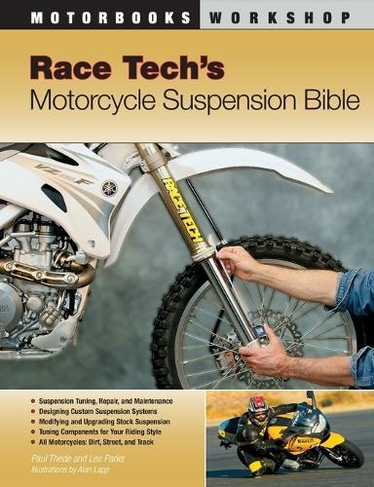Race Tech's Motorcycle Suspension Bible: (Motorbooks Workshop)
