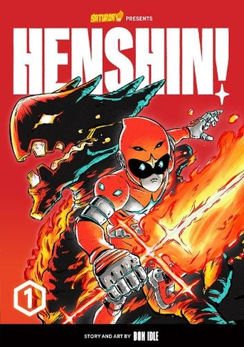 Henshin!, Volume 1: Volume 1 Blazing Phoenix (Saturday AM TANKS / Henshin!)