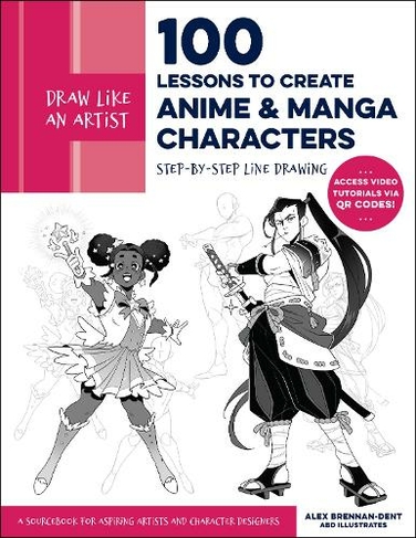 Draw Like an Artist: 100 Lessons to Create Anime and Manga Characters: Volume 8 Step-by-Step Line Drawing - A Sourcebook for Aspiring Artists and Character Designers - Access video tutorials via QR codes! (Draw Like an Artist)