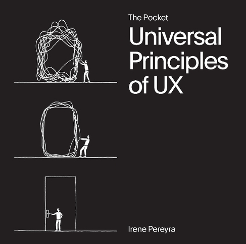 The Pocket Universal Principles of UX: 100 Timeless Strategies to Create Positive Interactions between People and Technology (Rockport Universal)