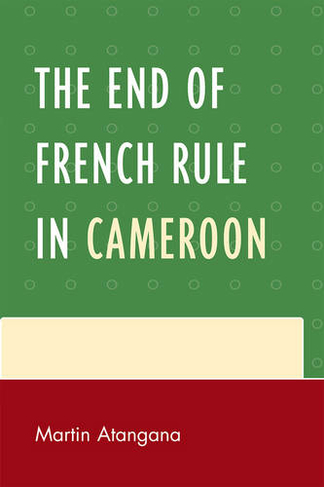 The End of French Rule in Cameroon