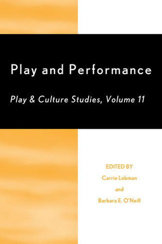 Play and Performance: Play and Culture Studies (Play and Culture Studies)