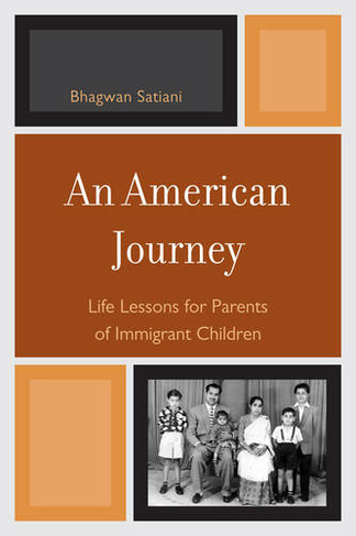 An American Journey: Life Lessons for Parents of Immigrant Children
