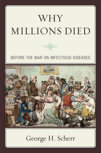 Why Millions Died: Before the War on Infectious Diseases