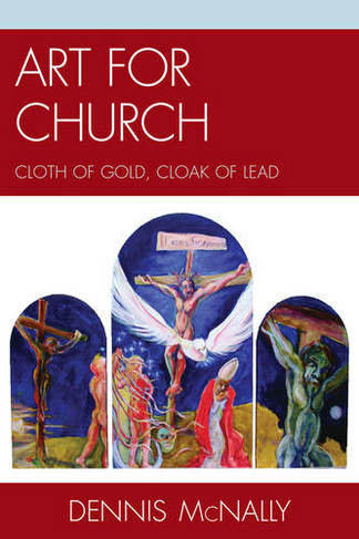 Art for Church: Cloth of Gold, Cloak of Lead