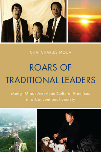 Roars of Traditional Leaders: Mong (Miao) American Cultural Practices in a Conventional Society