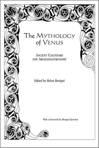 The Mythology of Venus: Ancient Calendars and Archaeoastronomy