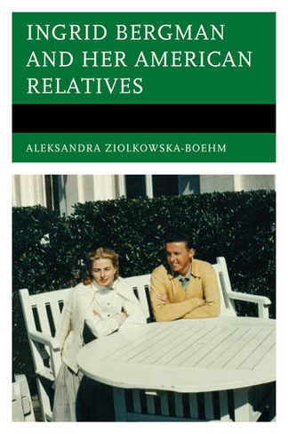 Ingrid Bergman and Her American Relatives