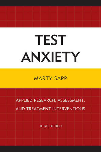 Test Anxiety: Applied Research, Assessment, and Treatment Interventions (3rd Edition)