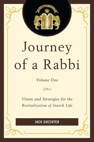 Journey of a Rabbi: Vision and Strategies for the Revitalization of Jewish Life (Journey of a Rabbi)