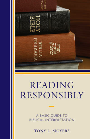 Reading Responsibly: A Basic Guide to Biblical Interpretation