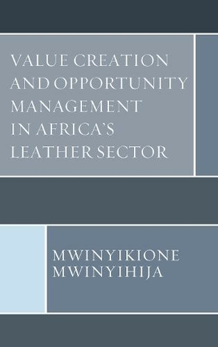 Value Creation and Opportunity Management in Africa's Leather Sector