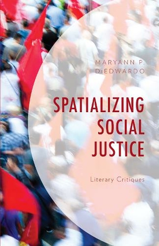 Spatializing Social Justice: Literary Critiques