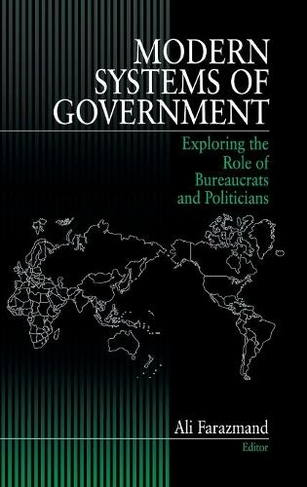 Modern Systems of Government: Exploring the Role of Bureaucrats and Politicians