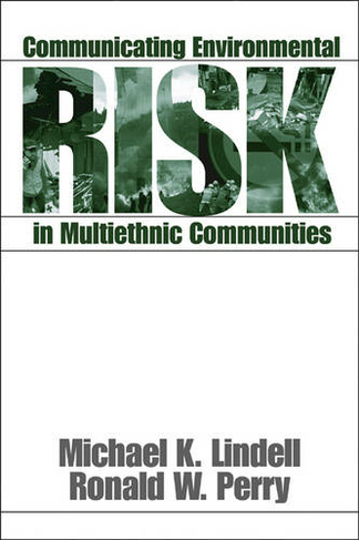 Communicating Environmental Risk in Multiethnic Communities: (Communicating Effectively in Multicultural Contexts)