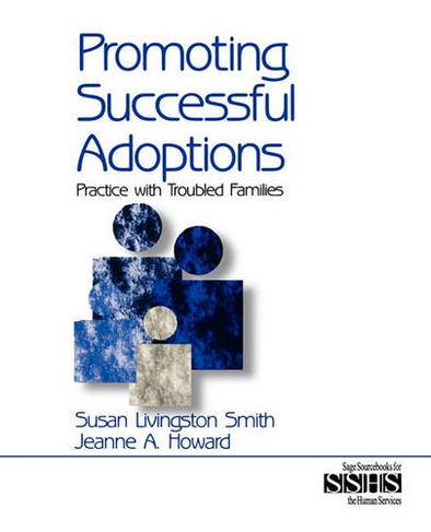 Promoting Successful Adoptions: Practice with Troubled Families (SAGE Sourcebooks for the Human Services)