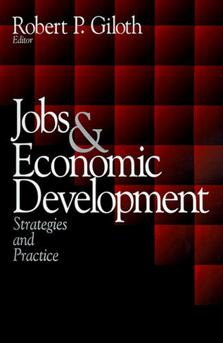 Jobs and Economic Development: Strategies and Practice