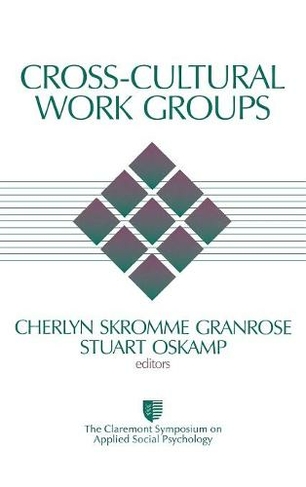 Cross-Cultural Work Groups: (Claremont Symposium on Applied Social Psychology)