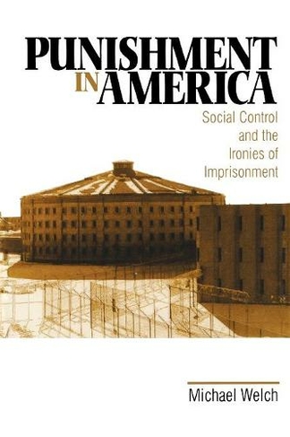 Punishment in America: Social Control and the Ironies of Imprisonment