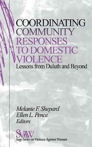 Coordinating Community Responses to Domestic Violence: Lessons from Duluth and Beyond (SAGE Series on Violence against Women)