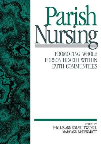 Parish Nursing: Promoting Whole Person Health within Faith Communities