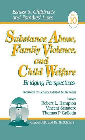 Substance Abuse, Family Violence and Child Welfare: Bridging Perspectives (Issues in Children's and Families' Lives)