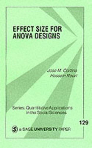 Effect Size for ANOVA Designs: (Quantitative Applications in the Social Sciences)