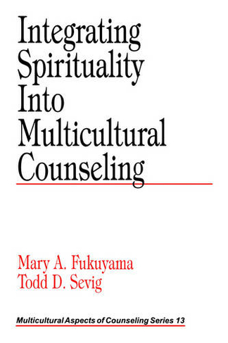 Integrating Spirituality into Multicultural Counseling: (Multicultural Aspects of Counseling and Psychotherapy)